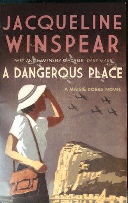 A DANGEROUS PLACE ...(A MAISIE DOBBS NOVEL) ~ JACQUELINE WINSPEAR ~ NEW