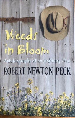 WEEDS IN BLOOM ~ ROBERT NEWTON PECK ~ HARD COVER WITH DUST JACKET ~ BRAND NEW
