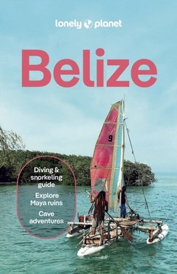 Lonely Planet Belize by Anna Kaminski (Paperback Book)