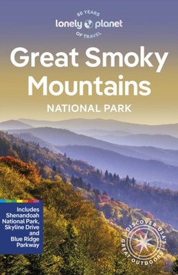 Lonely Planet Great Smoky Mountains National Park by Amy Balfour