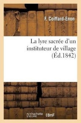 COIFFARD-ENON-F - La lyre sacre d'un instituteur de village - New pap - X555z