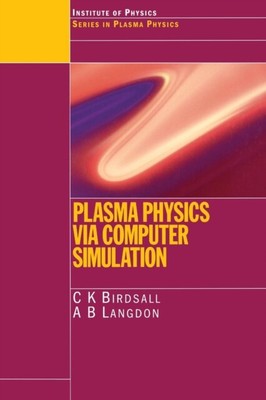 A.B Langdon - Plasma Physics via Computer Simulation - New Paperback - T555z