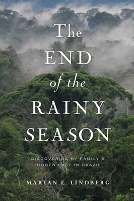 Lindberg - End of the Rainy Season  Discovering My Family's Hidden Pa - T9000z