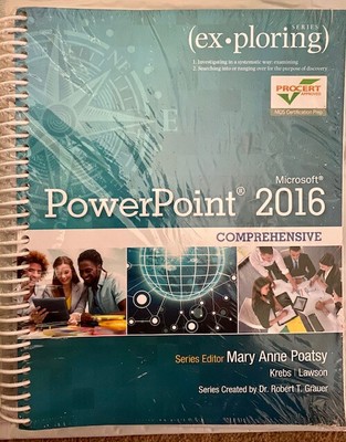 Exploring for Office 2016 Ser.: Exploring Microsoft PowerPoint 2016 Comprehensiv