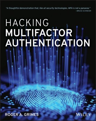 Roger A. Grimes - Hacking Multifactor Authentication - New Paperback - S9000z