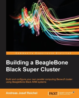 J. Reichel - Building a BeagleBone Black Super Cluster - New paperback - J555z