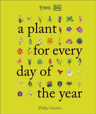 RHS A Plant for Every Day of the Year by Philip Clayton (Hardback Book)