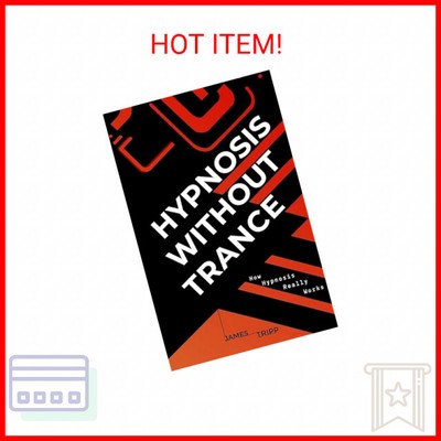 Hypnosis Without Trance: How Hypnosis Really Works Paperback   April 21, 2021