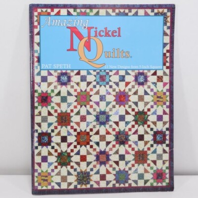 Amazing Nickel Quilts Pat Speth 11 Designs From 5-Inch Squares Patterns