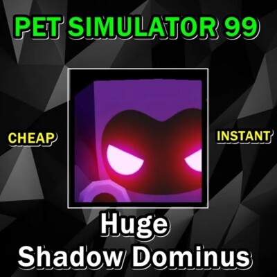 Pet Simulator 99 (Pet Sim 99 PS99) HUGES(RARE)! *CHEAP AND FAST* Shadow Dominus