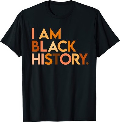 I Am Black History Celebrating Black History Month African Graphic T Shirt