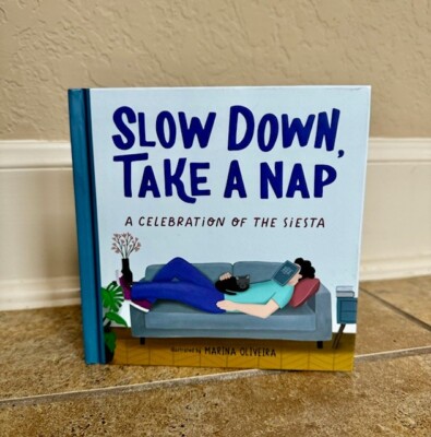 Slow down, Take a Nap : A Celebration of the Siesta by duopress labs (2023,...