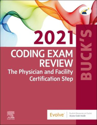 Buck's Coding Exam Review 2021 : The Physician and Facility Certi