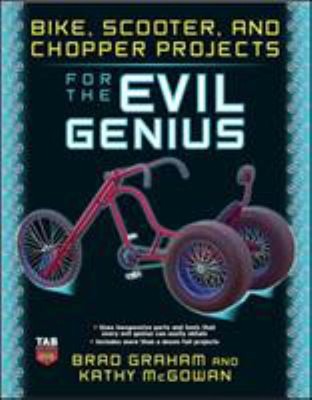 Bike, Scooter, and Chopper Projects for the Evil Genius Paperback