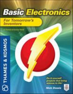 Basic Electronics for Tomorrow's Inventors : A Thames and Kosmos