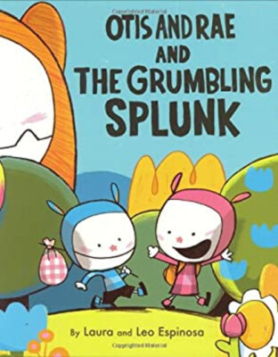 Otis and Rae and the Grumbling Splunk Laura, Espinosa, Leo Espino