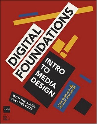 Digital Foundations : A Basic Course in Media Design Paperback