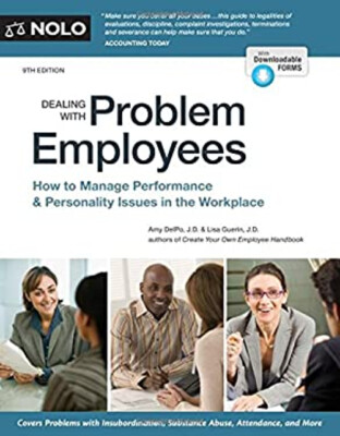 Dealing with Problem Employees : How to Manage Performance and Pe