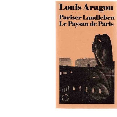 Pariser Landleben. Le paysan de Paris. Dt. von Rudolf Wittkopf. Nachw. von Elisa