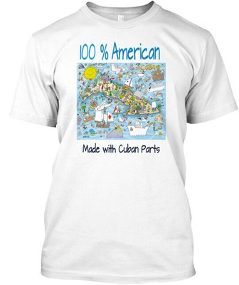 Cuba anywhere you are a Cuban Tee T-Shirt Made in the USA Size S to 5XL