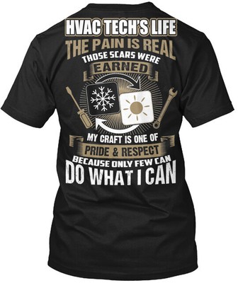 Hvac Tech's Life The Pain Is Real T-Shirt Made in the USA Size S to 5XL