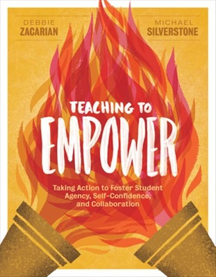 Teaching to Empower: Taking Action to Foster Student Agency, Self-Confidence,...