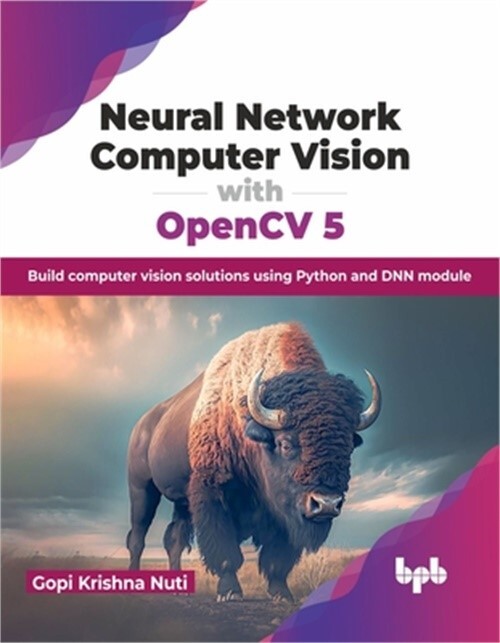 Neural Network Computer Vision with Opencv 5: Build Computer Vision