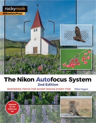 The Nikon Autofocus System: Mastering Focus for Sharp Images Every Time (Paperba