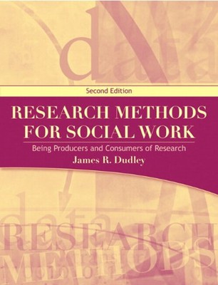 Research Methods for Social Work : Being Producers and Consumers