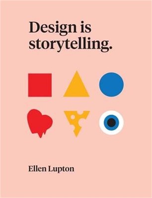 Design Is Storytelling (Paperback or Softback)