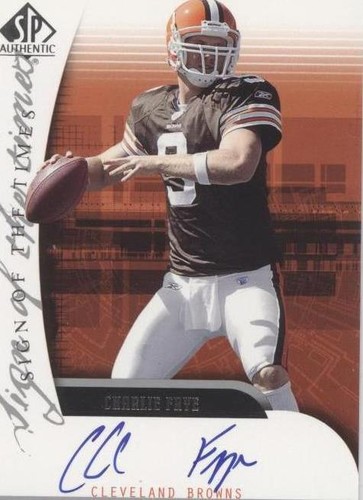 2005 SP Authentic Charlie Frye #SOT-CF