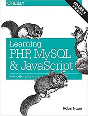 Learning PHP, MySQL and JavaScript : With JQuery, CSS and HTML5 R