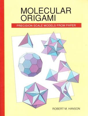 Molecular Origami : Precision Scale Models from Paper Robert M. H