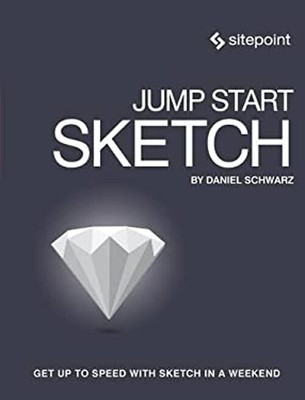 Jump Start Sketch : Master the Tool Made for UI Designers Daniel