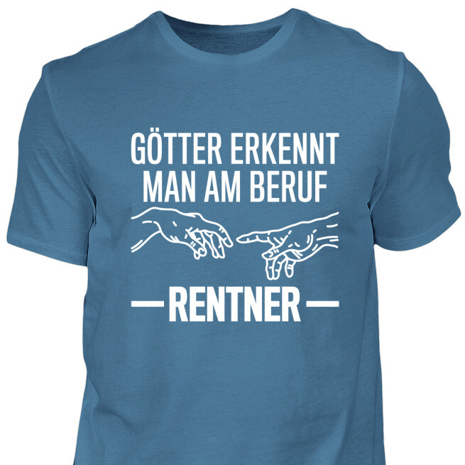 TShirt Rentner Götter erkennt man am Beruf Spruch Lustig Geschenk