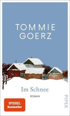 Tommie Goerz Im Schnee: Roman | »Ein großes kleines Buch.« BR UNGELESEN