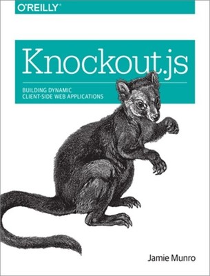 Knockout.Js: Building Dynamic Client-Side Web Applications (Paperback or Softbac