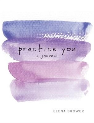 Practice You: A Journal (Paperback or Softback)