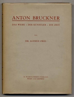 1925 Orel: Anton Bruckner. Das Werk - der Künstler - die Zeit. (80566AB)