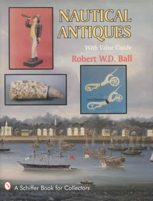 Nautical Antiques Collector Guide: Whale Schrimshaw, Model Ships, Instruments 