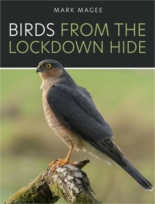 Birds From The Lockdown Hide (Hardback or Cased Book)