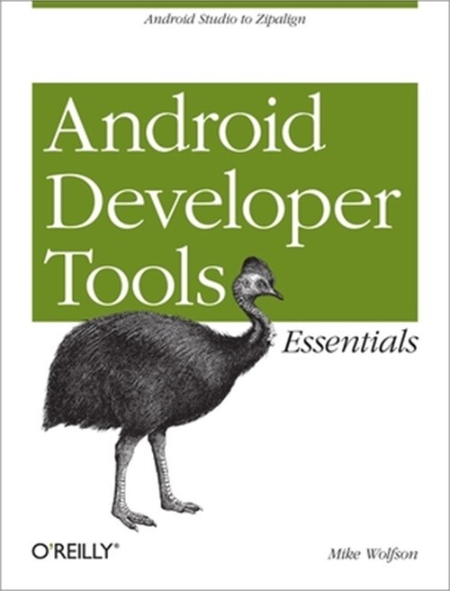 Android Developer Tools Essentials: Android Studio to Zipalign (Paperback or