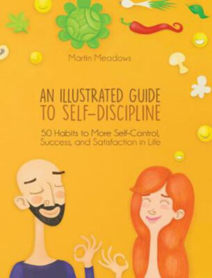 An Illustrated Guide to Self-Discipline: 50 Habits to More Self-C