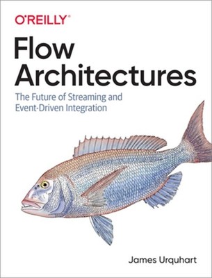 Flow Architectures: The Future of Streaming and Event-Driven Integration (Paperb