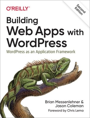 Building Web Apps with Wordpress: Wordpress as an Application Framework (Paperba