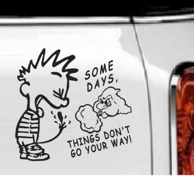 Some Days Things Don't Go Your Way Vinyl Decal Home Décor 6'' x 6'' 