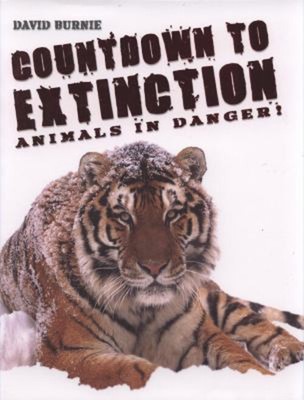 Countdown to Extinction : Animals in Danger! Hardcover David Burn