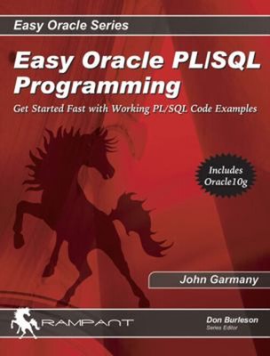PL-SQL Programming : Get Started Fast with Working PL-SQL Code Ex