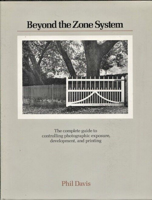 BEYOND THE ZONE SYSTEM PHIL DAVIS HB PHOTOGRAPH BOOK