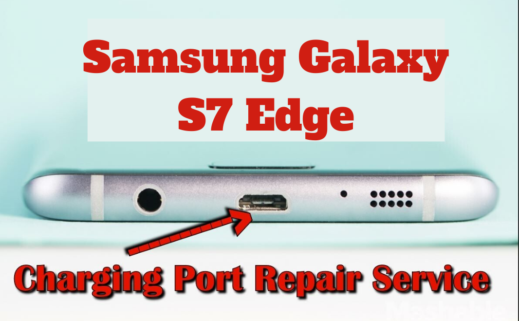 Samsung Galaxy S7 Edge G935 Charging Port Repair Replacement Service